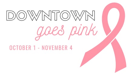 pink ribbon with text that says downtown goes pink